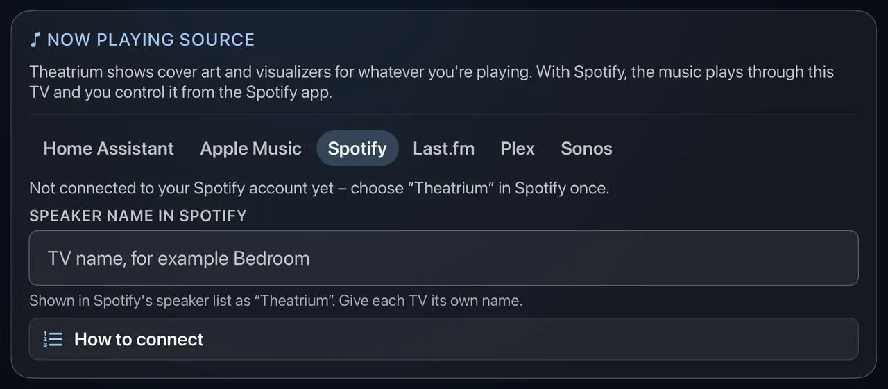 The Now Playing Source card in Theatrium Settings with Spotify selected among Home Assistant, Apple Music, Last.fm, Plex and Sonos. The line beneath reads: Not connected to your Spotify account yet, choose Theatrium in Spotify once. Below it are an empty Speaker name in Spotify field and a How to connect button.